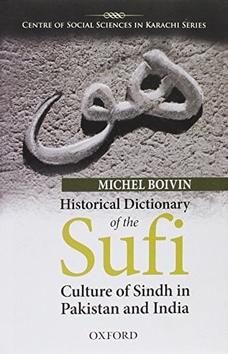 Historical Dictionary of the Sufi Culture of Sindh in Pakistan and India (Centre of Social Sciences in Karachi)