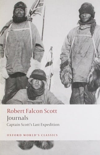 Journals: Captain Scott's Last Expedition (Oxford World's Classics)