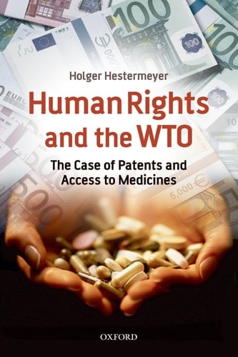Human Rights and the WTO: The Case of Patents and Access to Medicines (International Economic Law Series)