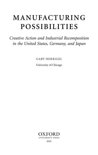 Manufacturing Possibilities: Creative Action and Industrial Recomposition in the United States, Germany, and Japan