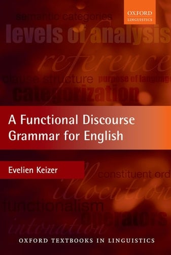 A Functional Discourse Grammar for English (Oxford Textbooks in Linguistics)