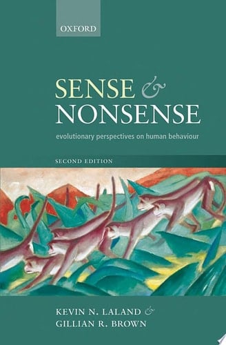 Sense and Nonsense: Evolutionary perspectives on human behaviour