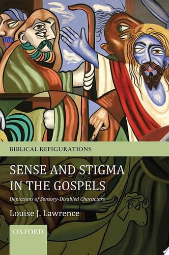 Sense and Stigma in the Gospels: Depictions of Sensory-Disabled Characters (Biblical Refigurations)