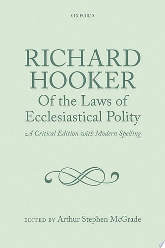 Richard Hooker of the Laws of Ecclesiastical Polity Three Volume Set: A Critical Edition with Modern Spelling