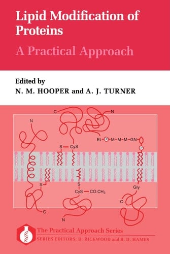 Lipid Modification of Proteins: A Practical Approach (Practical Approach Series, 95)