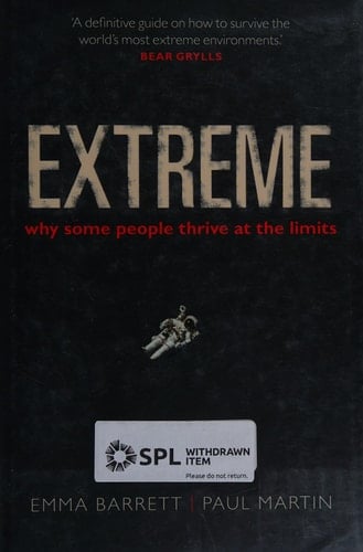 Extreme: Why some people thrive at the limits