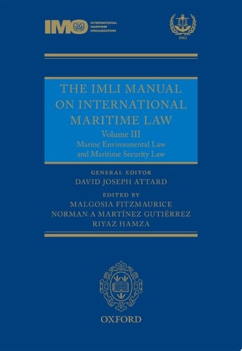 The IMLI Manual on International Maritime Law Volume III: Marine Environmental Law and Maritime Security Law