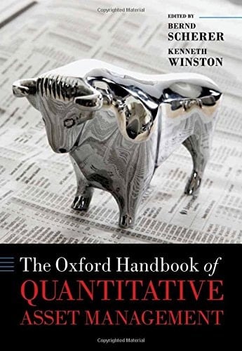 The Oxford Handbook of Quantitative Asset Management (Oxford Handbooks)