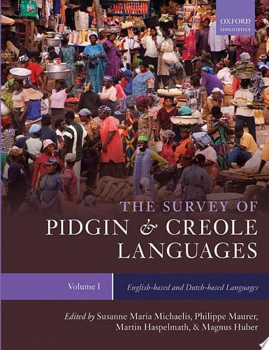 The Survey of Pidgin and Creole Languages Volume I English-based and Dutch-based Languages (The Atlas and Survey of Pidgin and Creole Languages)