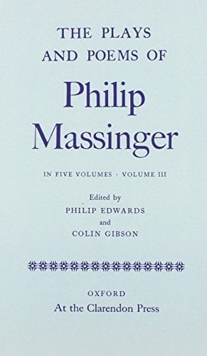 The Plays and Poems of Philip Massinger Volime III