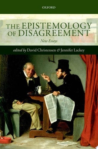 The Epistemology of Disagreement: New Essays