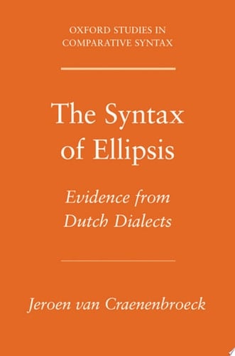 The Syntax of Ellipsis: Evidence from Dutch Dialects (Oxford Studies in Comparative Syntax)