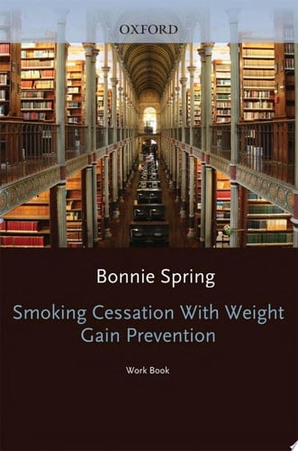 Smoking Cessation with Weight Gain Prevention: A Group Program Workbook Workbook (Treatments That Work)