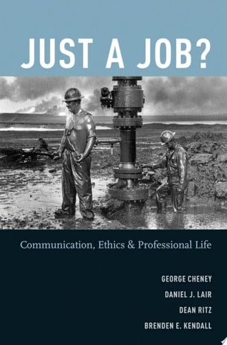 Just a Job? Communication, Ethics, and Professional Life