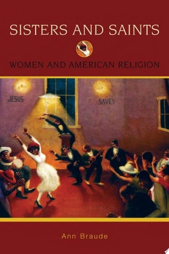 Sisters and Saints Women and American Religion
