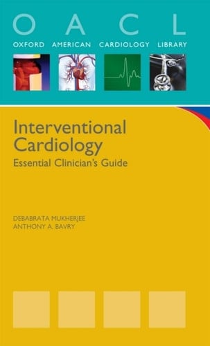 Interventional Cardiology: Essential Clinician's Guide (Oxford American Cardiology Library)