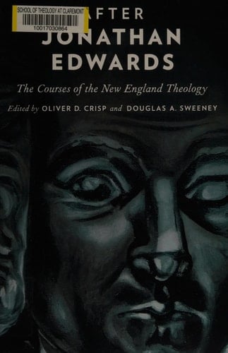 After Jonathan Edwards: The Courses of the New England Theology