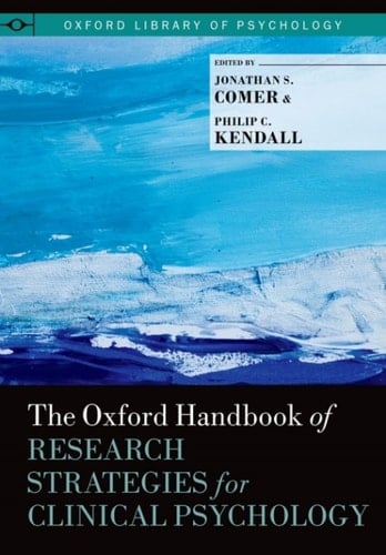 The Oxford Handbook of Research Strategies for Clinical Psychology (Oxford Library of Psychology)