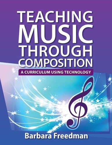 Teaching Music Through Composition: A Curriculum Using Technology
