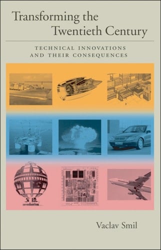 Transforming the Twentieth Century: Technical Innovations and Their Consequences