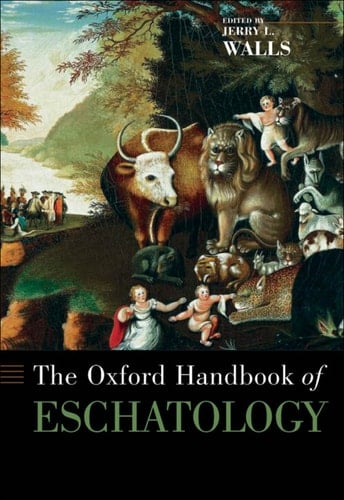 OHB ESCHATOLOGY OHBK C (Oxford Handbooks)