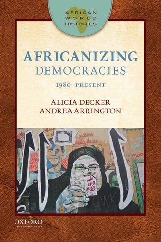 Africanizing Democracies: 1980-Present (African World Histories)