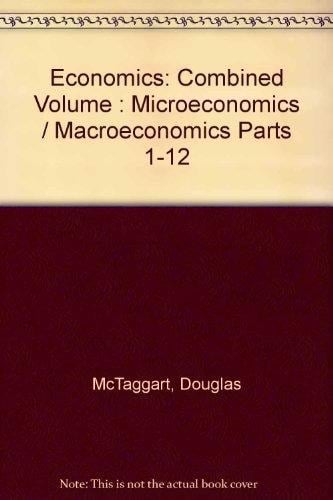 Economics: Combined Volume : Microeconomics / Macroeconomics