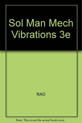 Solutions Manual: Mechanical Vibrations, 3rd Edition