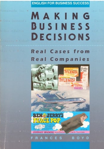 Making Business Decisions: Real Cases from Real Companies (English for Business Success) (Student Book)