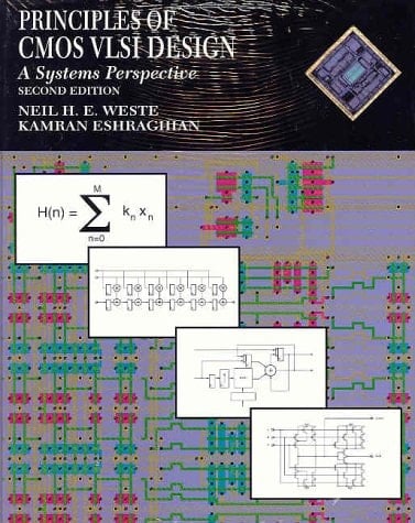 Principles of CMOS VLSI Design: A Systems Perspective with Verilog/VHDL Manual (2nd Edition)