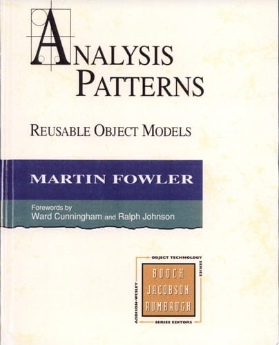 Analysis Patterns: Reusable Object Models