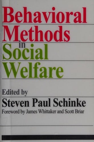 Behavioral Methods in Social Welfare: Helping Children, Adults, and Families in Community Settings (Modern Applications of Social Work)