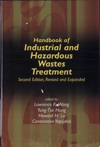 Handbook of Industrial and Hazardous Wastes Treatment (Advances in Industrial and Hazardous Wastes Treatment)