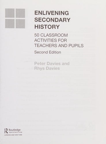 Enlivening secondary history: 50 classroom activities for teachers and pupils