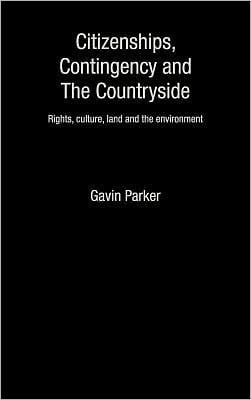 Citizenships, Contingency and the Countryside: Rights, Culture, Land and the Environment