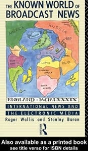 Known World of Broadcast News: International News and the Electronic Media