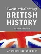 Twentieth Century British History: Resource Book for Teachers