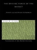 Driving Force of the Market: Essays in Austrian Economics