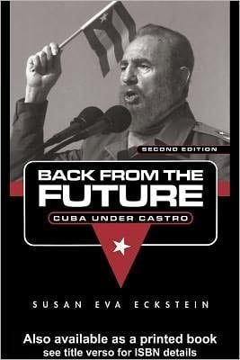 Back from the Future: Cuba under Castro