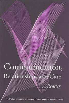 Communication, Relationships and Care: A Reader