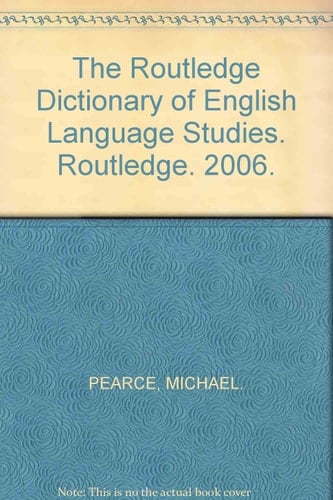 The Routledge Dictionary of English Language Studies. Routledge. 2006.