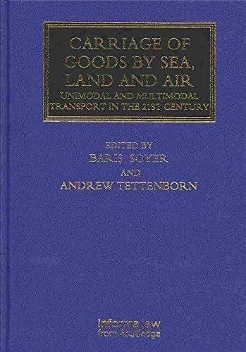 Carriage of Goods by Sea, Land and Air: Uni-Modal and Multi-Modal Transport in the 21st Century