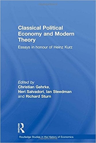 Classical Political Economy and Modern Theory : Essays in Honour of Heinz Kurz
