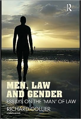 Men, Law and Gender: Essays on the 'Man' of Law