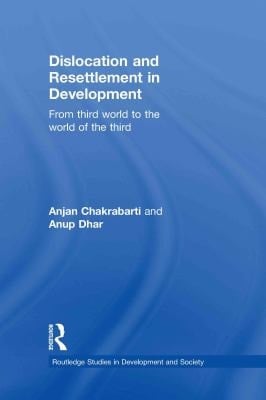 Dislocation and resettlement in development: from third world to the world of the third