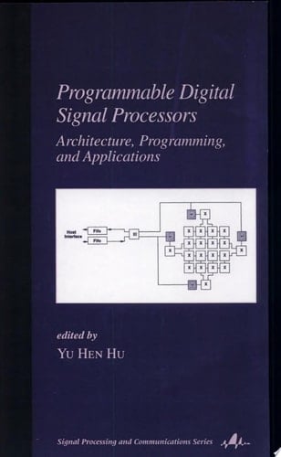 Programmable Digital Signal Processors : Architecture: Programming, and Applications