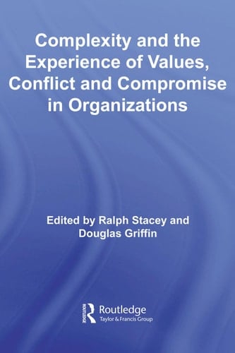 Complexity and the Experience of Values, Conflict and Compromise in Organizations