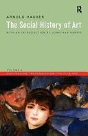Social History of Art, Volume 4 Naturalism, Impressionism, The Film Age