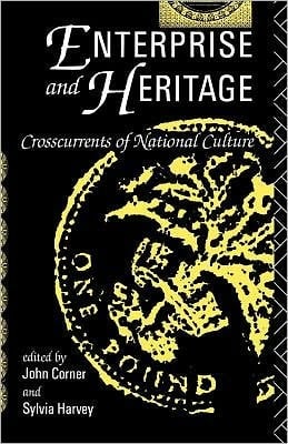 Enterprise and Heritage: Crosscurrents of National Culture