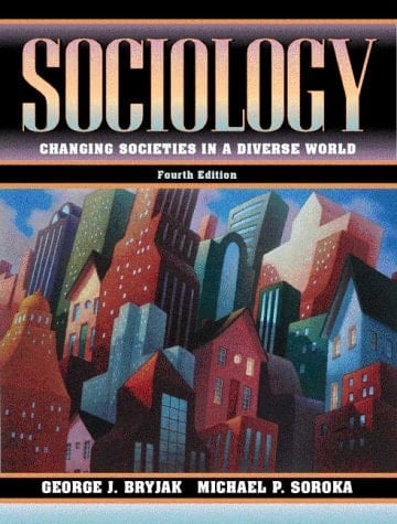 Sociology: Changing Societies in a Diverse World, Fourth Edition